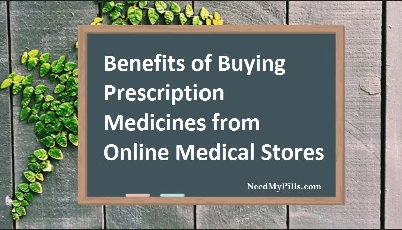 Benefits of Buying Prescription Medicines from Online Medical Stores